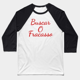 Buscar O Fracasso Baseball T-Shirt